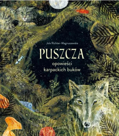 Jola Richter-Magnuszewska "Puszcza. Opowieści karpackich buków"